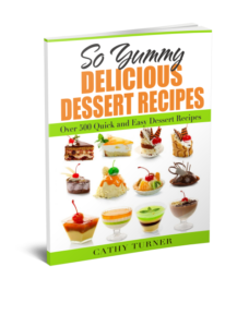 So Yummy Delicious Desserts - Over 500 Delicious Dessert Recipes